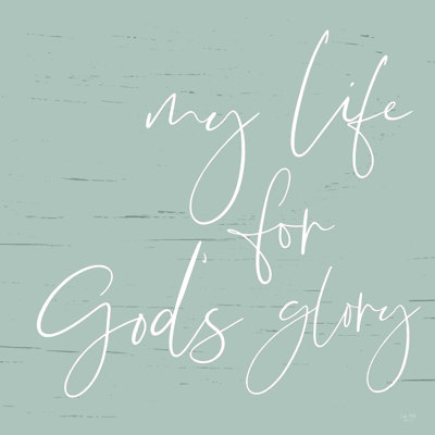 " My Life For God's Glory " by Lux + Me Designs