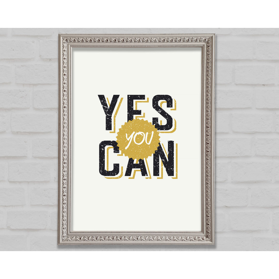 Yes You Can 2 Gerahmter Druck