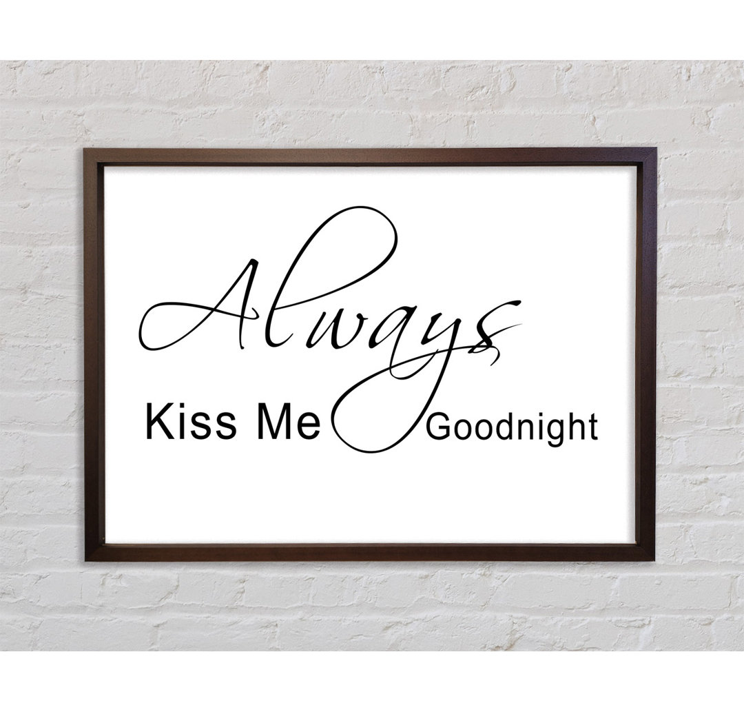 Love Quote Always Kiss Me Goodnight 2 White - Single Picture Frame Typography on Canvas