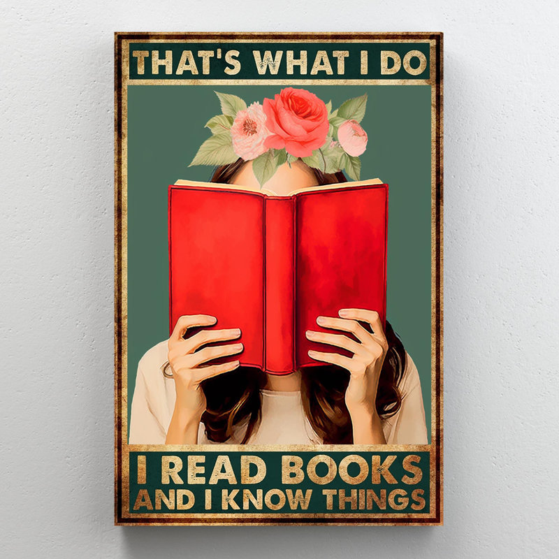 " Thats What I Do I Read Books ", 36" H x 24" W x 1.25" D