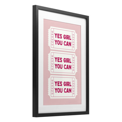 «Yes Girl You Can» sur impression encadrée sous verre, design par lettré et doublé