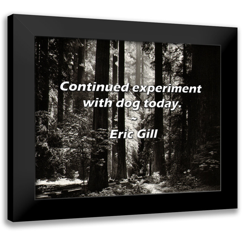 Eric Gill Quote: Continued experiment with dog today.