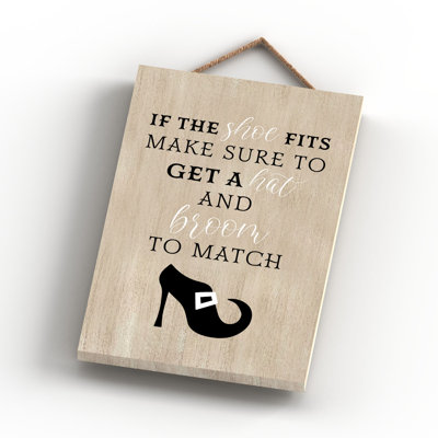 Witch if the Shoe Fits Wooden Plaque