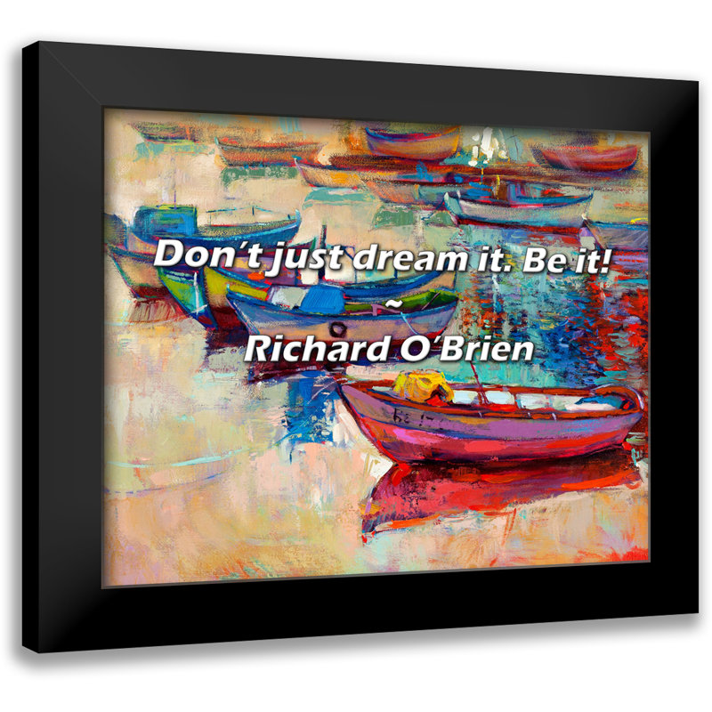 Richard O'Brien Quote: Don’t just dream it. Be it!