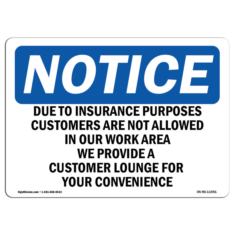 Due to Insurance Purposes Customers Are Sign, 18" H x 24" W x 0.1" D