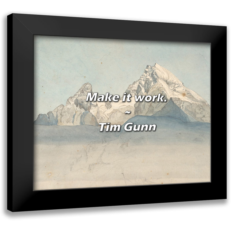 Tim Gunn Quote: Make it work.