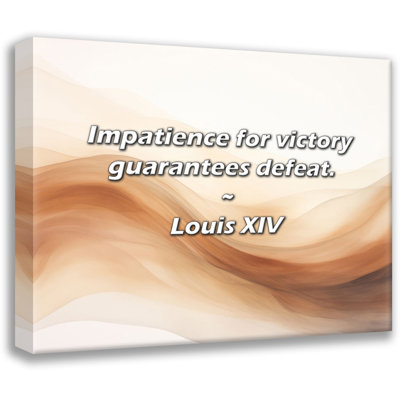 Louis Louis Citation: L'impatience de la victoire garantit la défaite.