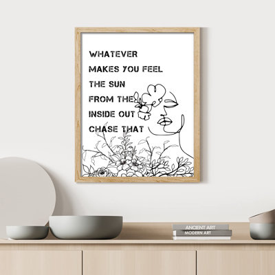 " Whatever Makes You Feel The Sun From The Inside Out Chase That "