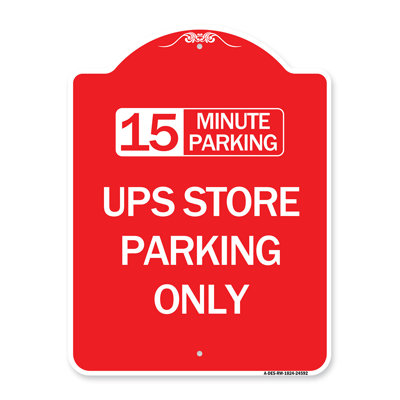 Signmission Designer Series Sign - 15 Minutes Parking - Ups Store Parking Only/24592