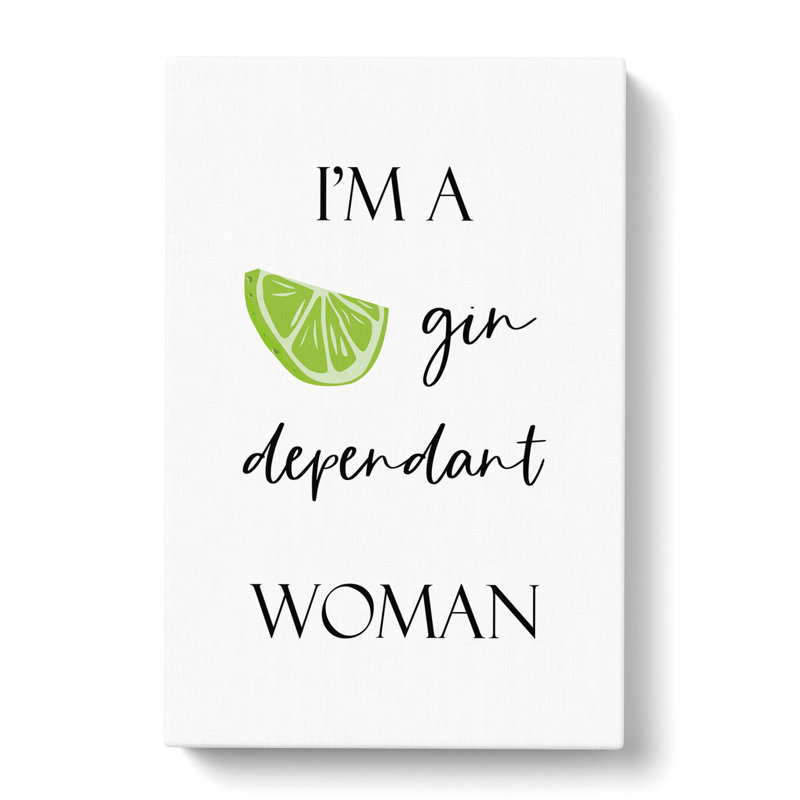 Gin Dependant Woman - Wrapped Canvas Print, 60cm H x 40cm W x 3cm D