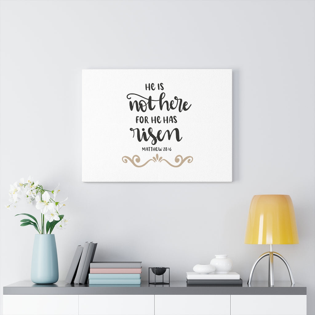 He Has Risen Matthew 28:6 - Wrapped Canvas Print