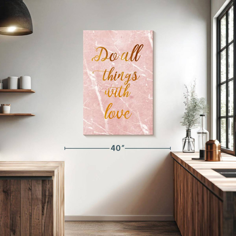 Tergel Do All Things With Love, citation I, H 39 po x l 26 po