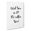 Coffe Time - Wrapped Canvas-61883889