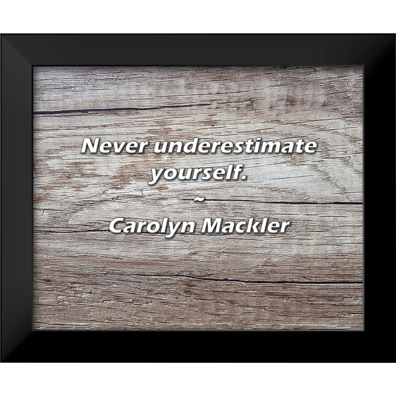 Carolyn Mackler Citation: Ne vous sous-estimez jamais.