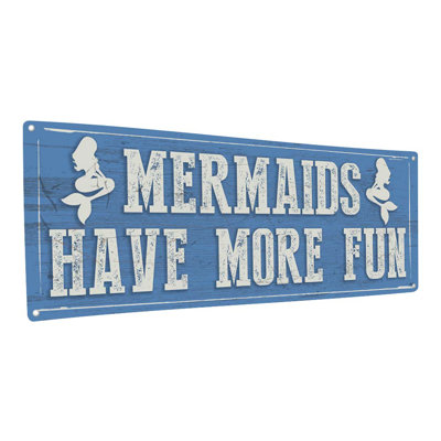 "Mermaids Have More Fun Metal Sign" sur