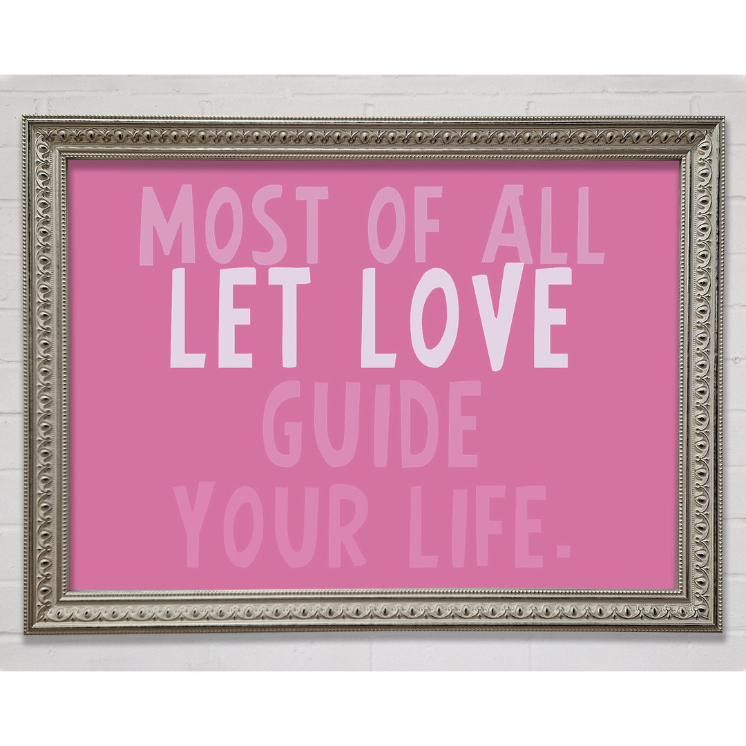 Love Quote Most Of All Let Love Guide Your Life Beige Framed Print