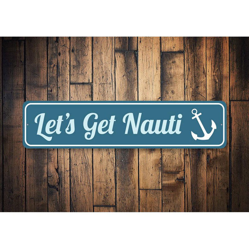 Panneau «Let Get Nauti» en aluminium, H 4 po x l 18 po x P 0,04 po
