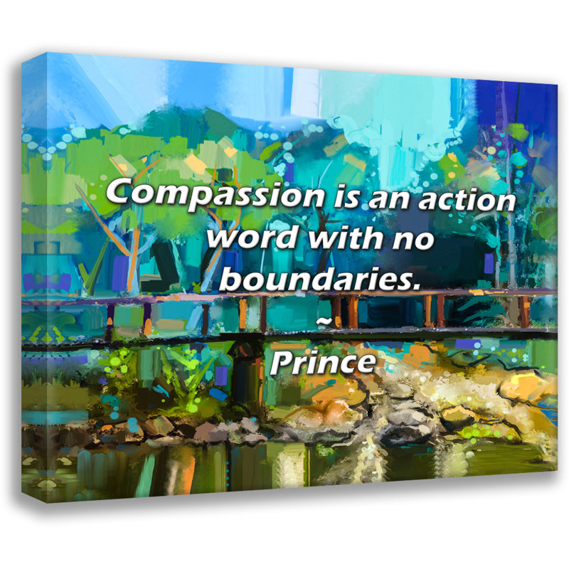 Prince Quote: Compassion is an action word with no boundaries., 15" H x 18" W
