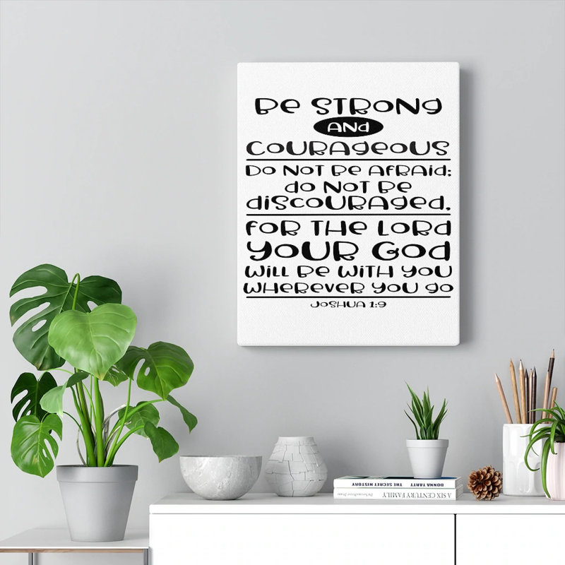 Strong And Courageous Joshua 1:9 - Wrapped Canvas Print, 36cm H x 28cm W