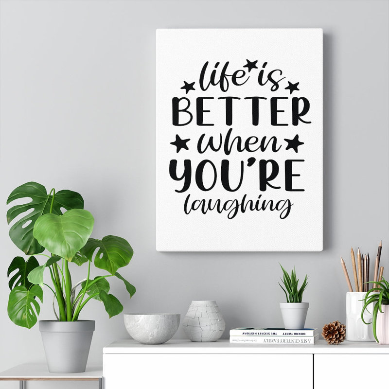 Life Is Better When You're Laughing - Wrapped Canvas Print