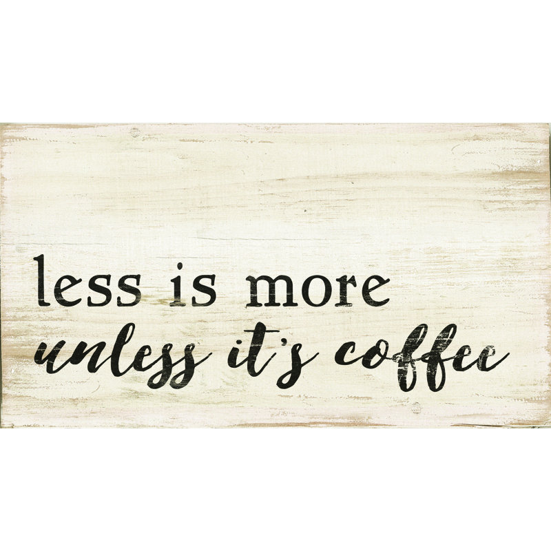 Less Is More Unless It's Coffee - Textual Art Print, 81 cm H x 122 cm W, Wrapped Canvas