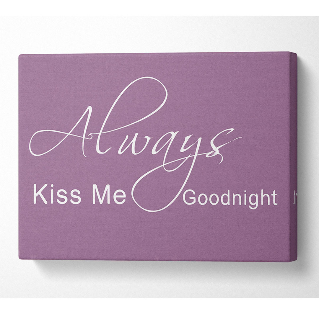 Love Quote Always Kiss Me Goodnight 2 Dusty Pink - Druck