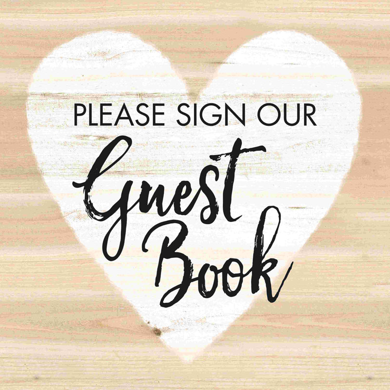 " Please Sign Guest Book ", 30" H x 30" W  