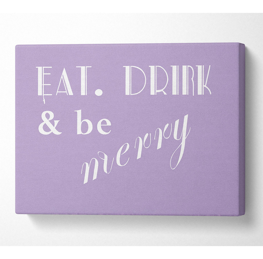 Küche Zitat Eat Drink N Be Merry Lilac - Druck