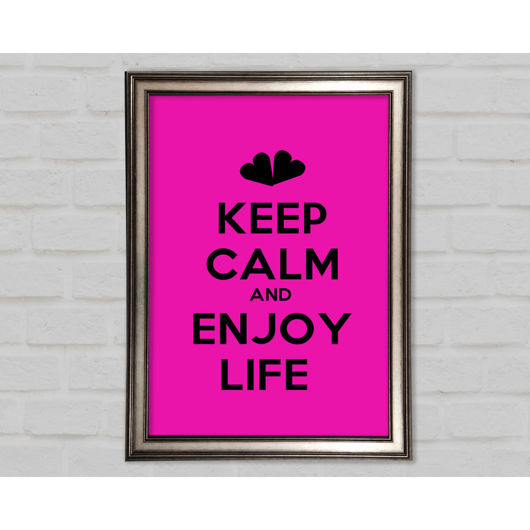 Keep Calm Enjoy Life - Einzelne Bilderrahmen Kunstdrucke