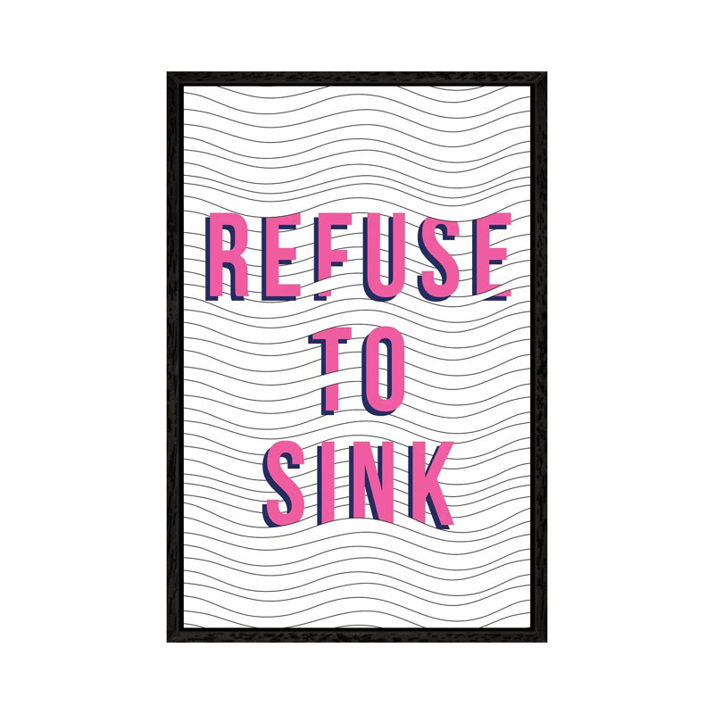 Refuse To Sink by The Native State - Floater Frame Gallery-Wrapped Canvas Giclée on Canvas, 101.6 cm H x 66.04 cm W, Black