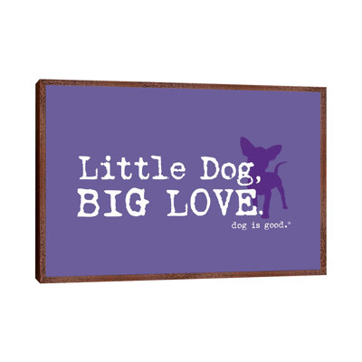 Little Dog Big Love - Print on Canvas