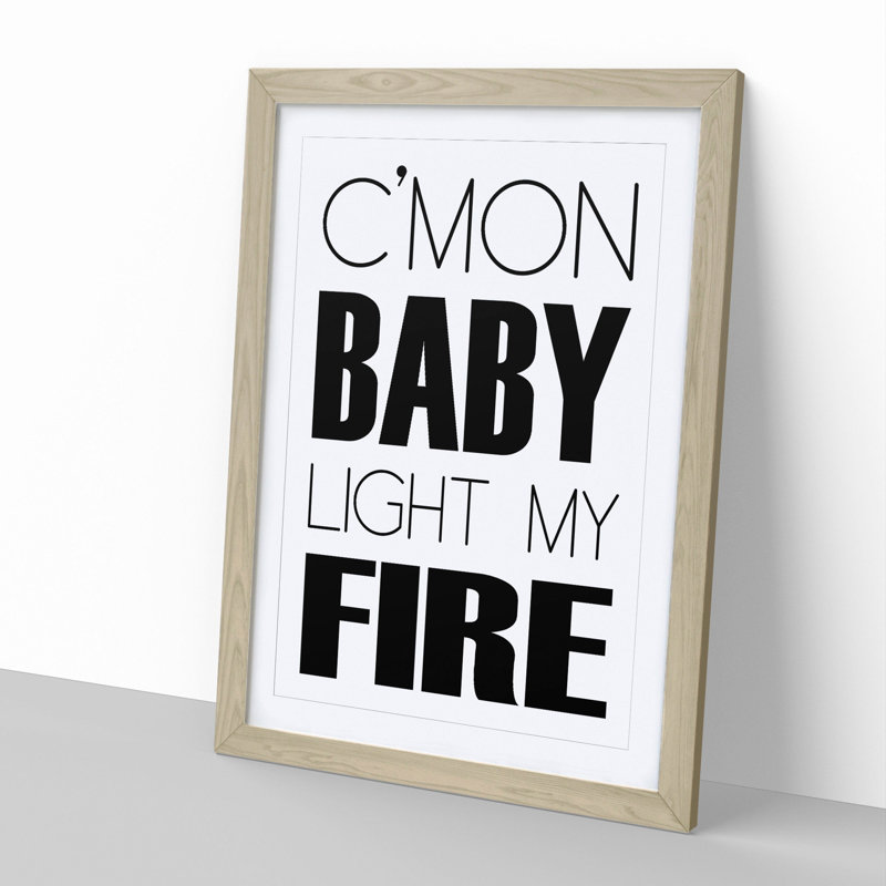 Light My Fire - Picture Frame Typography, Oak Framed, 65cm H x 48cm W x 2cm D