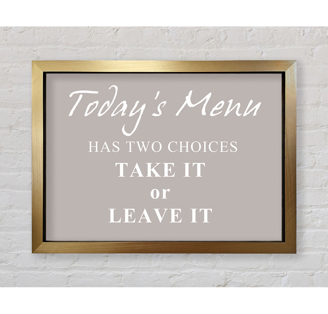 Kitchen Quote Todays Menu Has Two Choices Beige - Single Picture Frame Typography