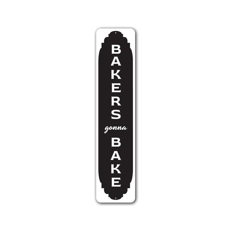 Plaque en aluminium Bakers Gonna Bake, H 6 po x l 24 po x P 0,06 po