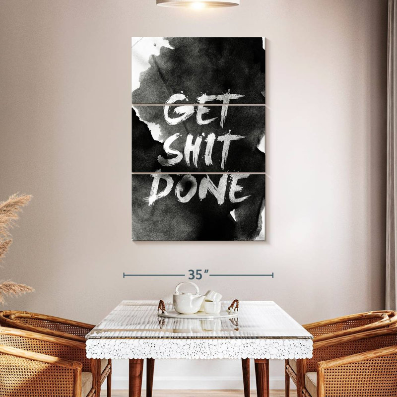 Get Shit Done, 50" H x 32" W