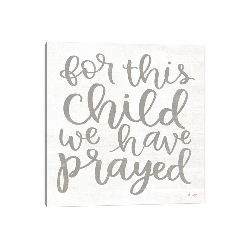 For This Child We Have Prayed by Jaxn Blvd. - Wrapped Canvas Gallery-Wrapped Canvas Giclée, 30.48cm H x 30.48cm W
