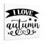 I Love Autumn - Wrapped Canvas Print