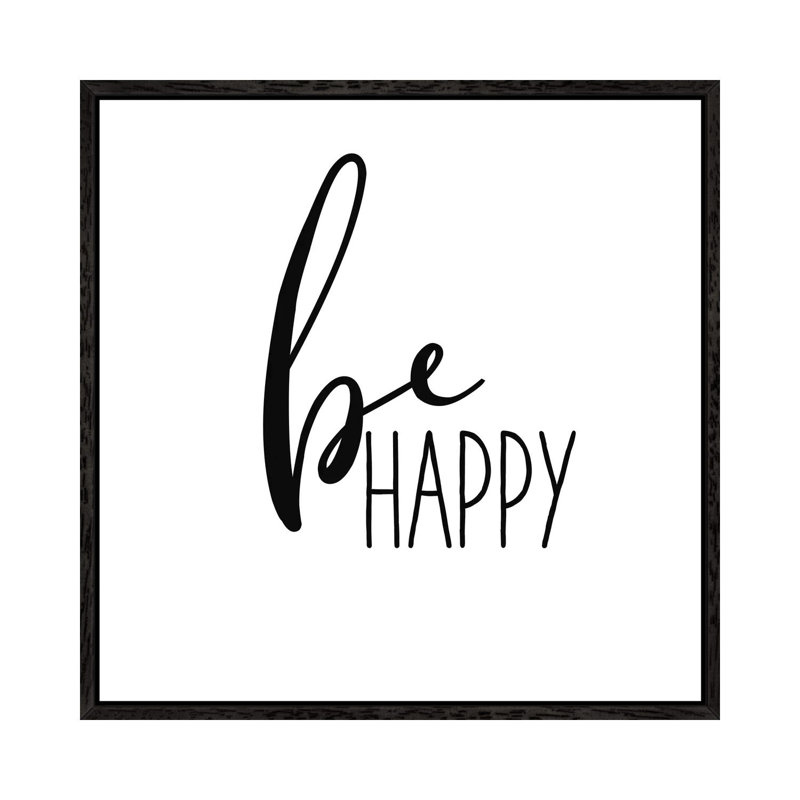 Be Happy - Print on Canvas, 93.98cm H x 93.98cm W x 3.81cm D, Black Framed