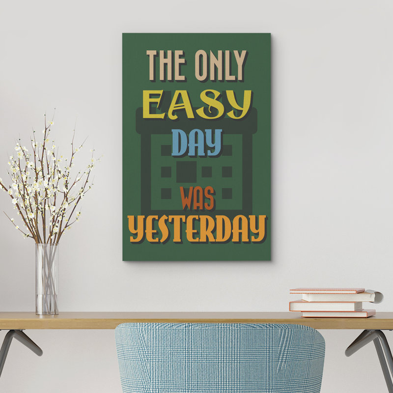 «The Only Easy Day Is Hier» sur toile, H 48 po x l 32 po x P 1,5 po