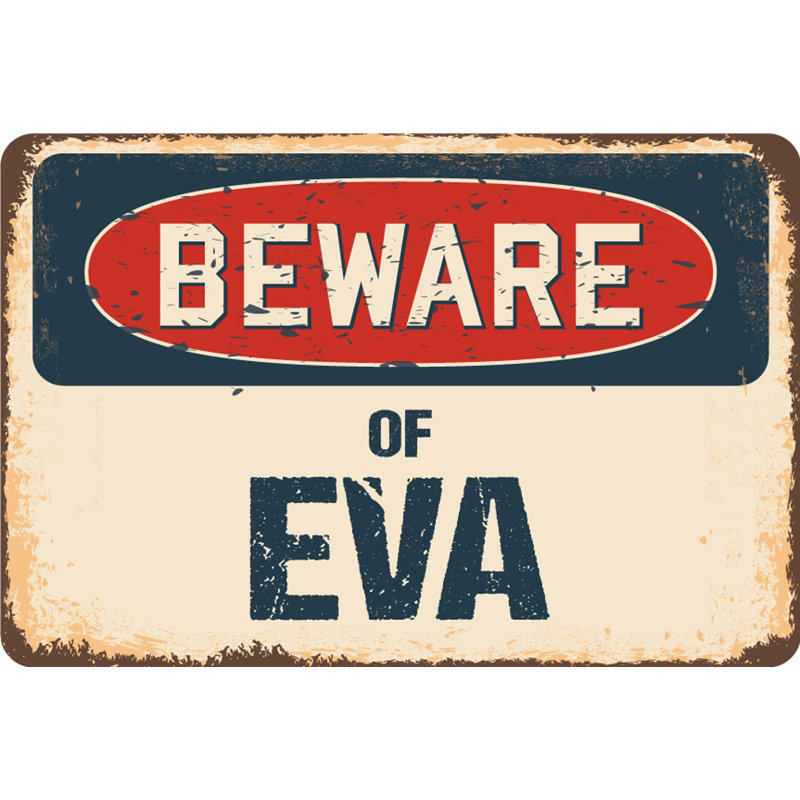 Panneau «Beware of Eva», H 7 po x l 10 po x P 0,1 po