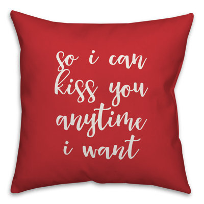  Coussin So I Can Kiss You Anytime I Want