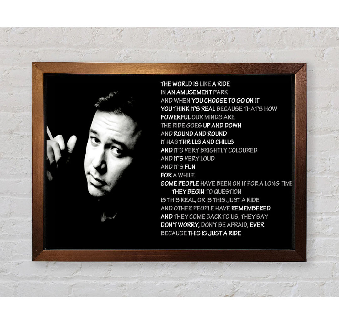 Randolf Motivational Quote Bill Hicks The World Is Like A Ride Gerahmter Druck, Wandkunst