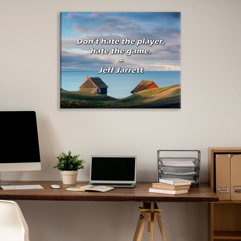 Citation artistique «Ne détestez pas le joueur, détestez le jeu.» Toile tendue par Jeff Jarrett Gallery, H 17 po x l 24 po