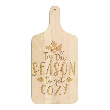 https://assets.wfcdn.com/im/44051430/resize-h380-w380%5Ecompr-r70/2225/222568691/Tis+The+Season+To+Get+Cozy+Cutting+Board.jpg