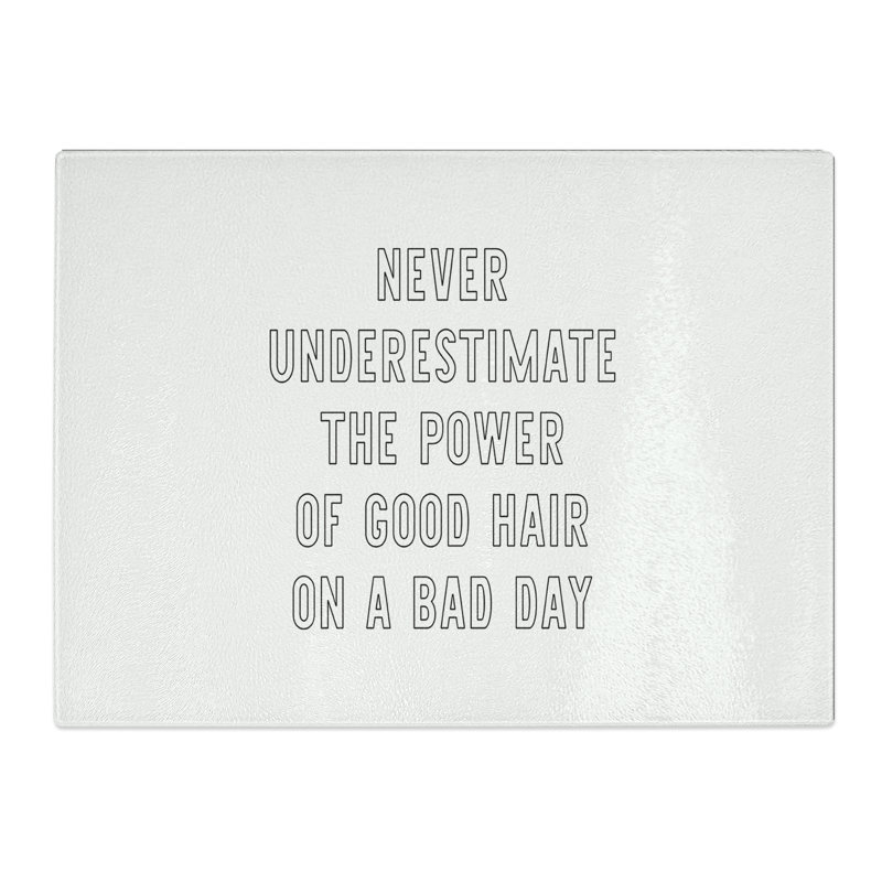 Power of Good Hair Typography Quote  Glass Chopping Board
