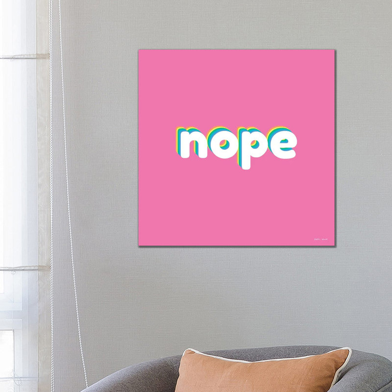 Nope by Kirstin Wood - Wrapped Canvas Print, 66.04 cm H x 66.04 cm W x 1.91 cm D