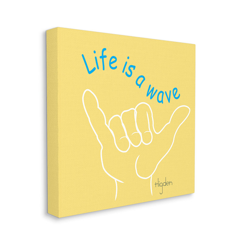«Life's a Wave Expression Surf's up Hand Sign» par Mark Higden - impression d'art graphique, Toile tendue