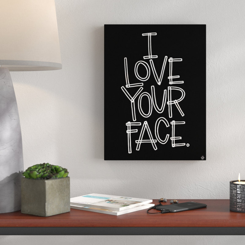 « I love your face » par Corey Morrow-impression d’art textuel sur toile, H 16 po x l 12 po x P 1,5 po
