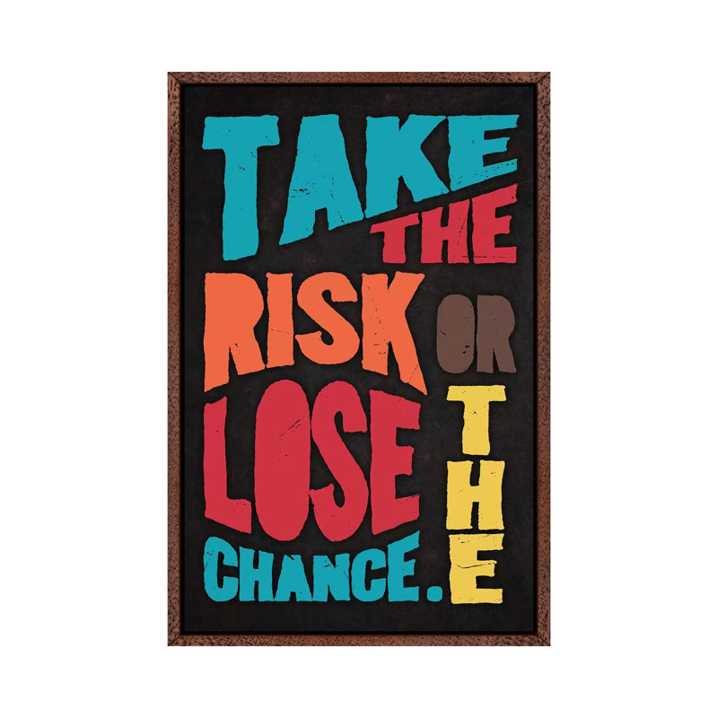 Take The Risk - Print on Canvas, Classic Brown Wood Framed, 101.6cm H x 66.04cm W x 3.81cm D