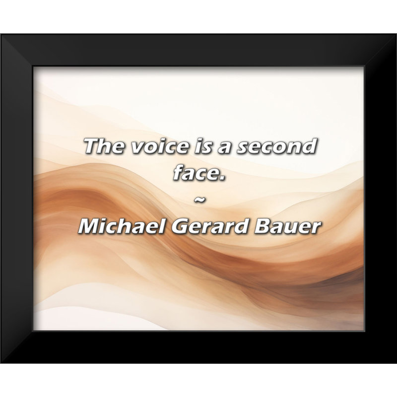 Michael Gerard Bauer Quote: The voice is a second face.